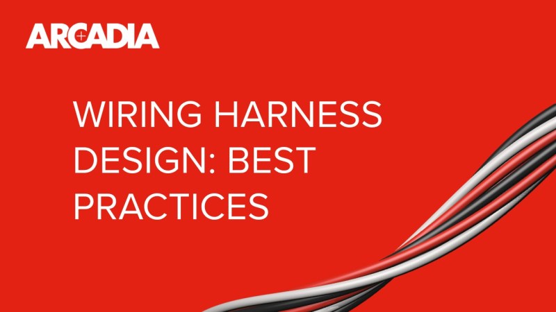 Wiring Harness Design -  Best Practices